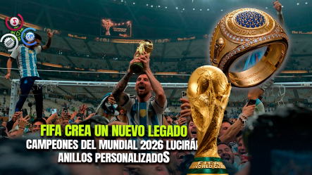 FIFA Entregará Por Primera Vez Anillos De Campeón Al Ganador Del Mundial 2026