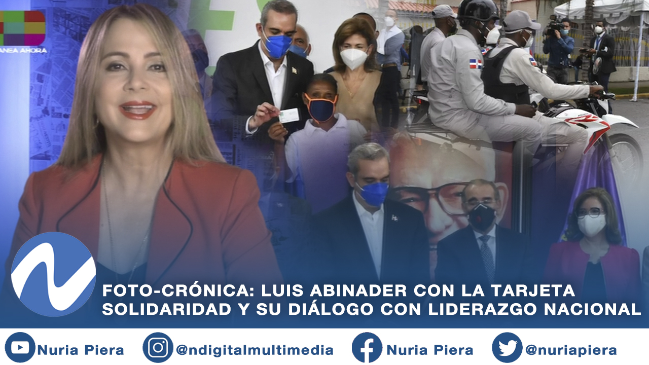 Foto-crónica: Luis Abinader Con La Tarjeta Solidaridad Y Su Diálogo Con Liderazgo Nacional