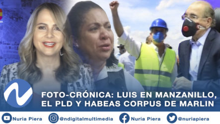 Foto-crónica: Luis En Manzanillo, El PLD Y Habeas Corpus De Marlin
