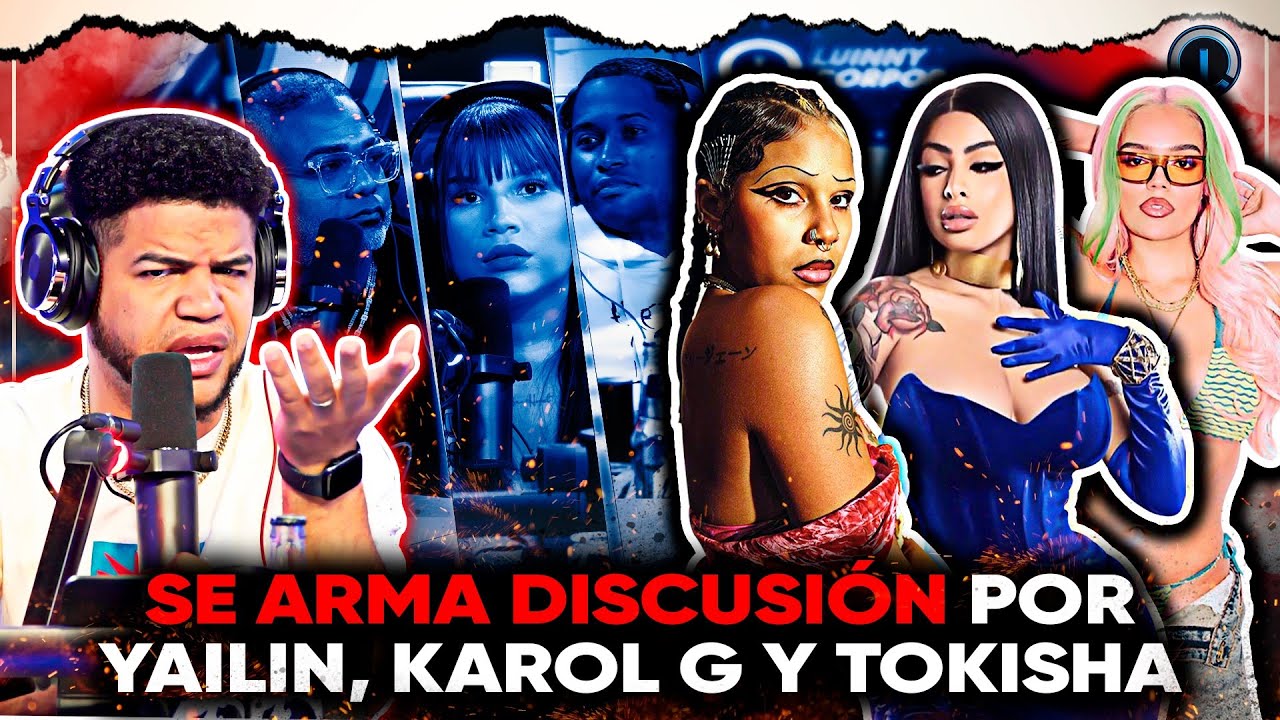 Fuerte Discusión Por Karol G, Yailin Y Tokisha “no Se Pueden Comparar Sus Números”