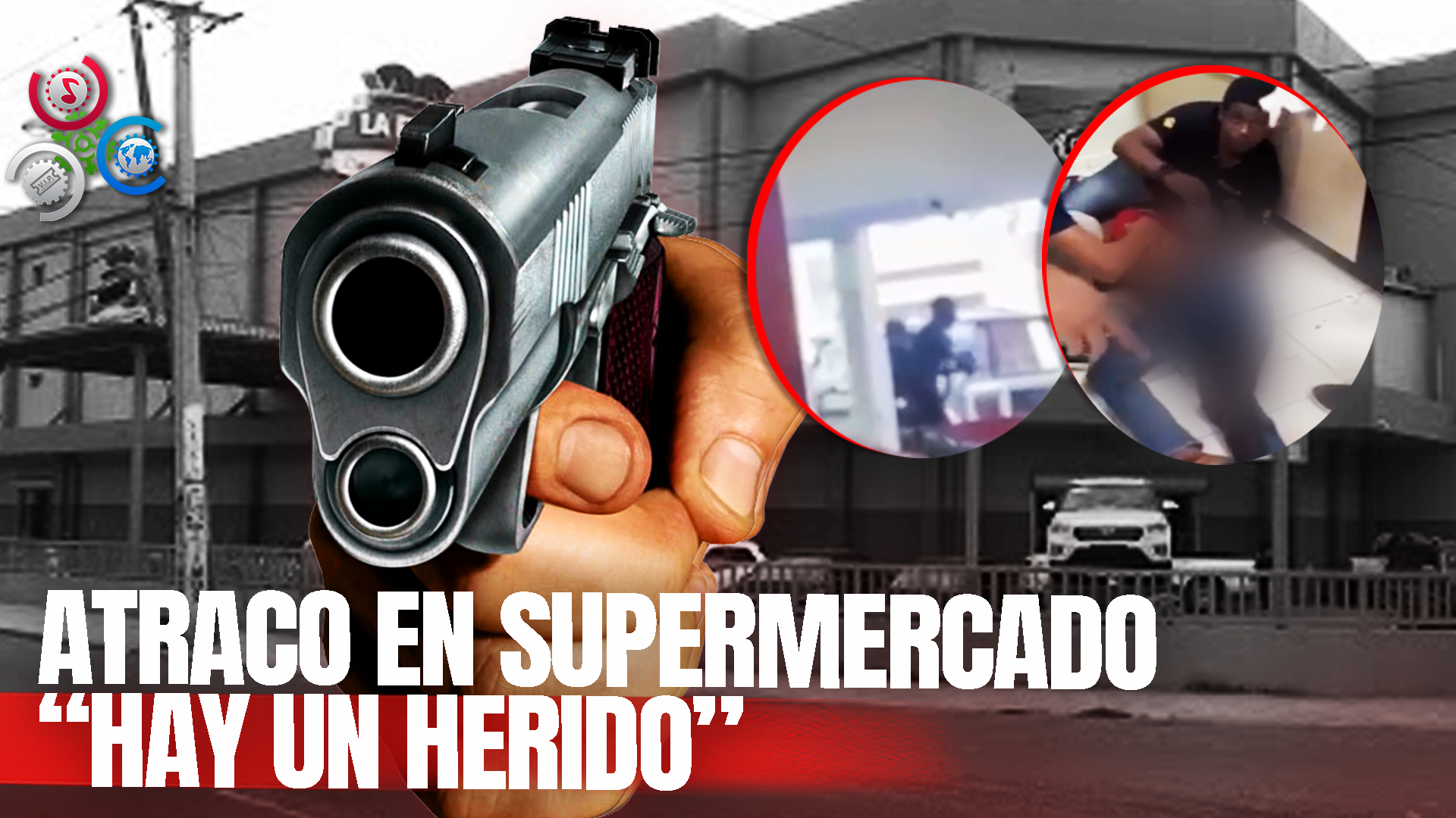 BANDA DE LADRONES Entran A TERROR A Supermercado A Mano Armada “Hay Un Herido”
