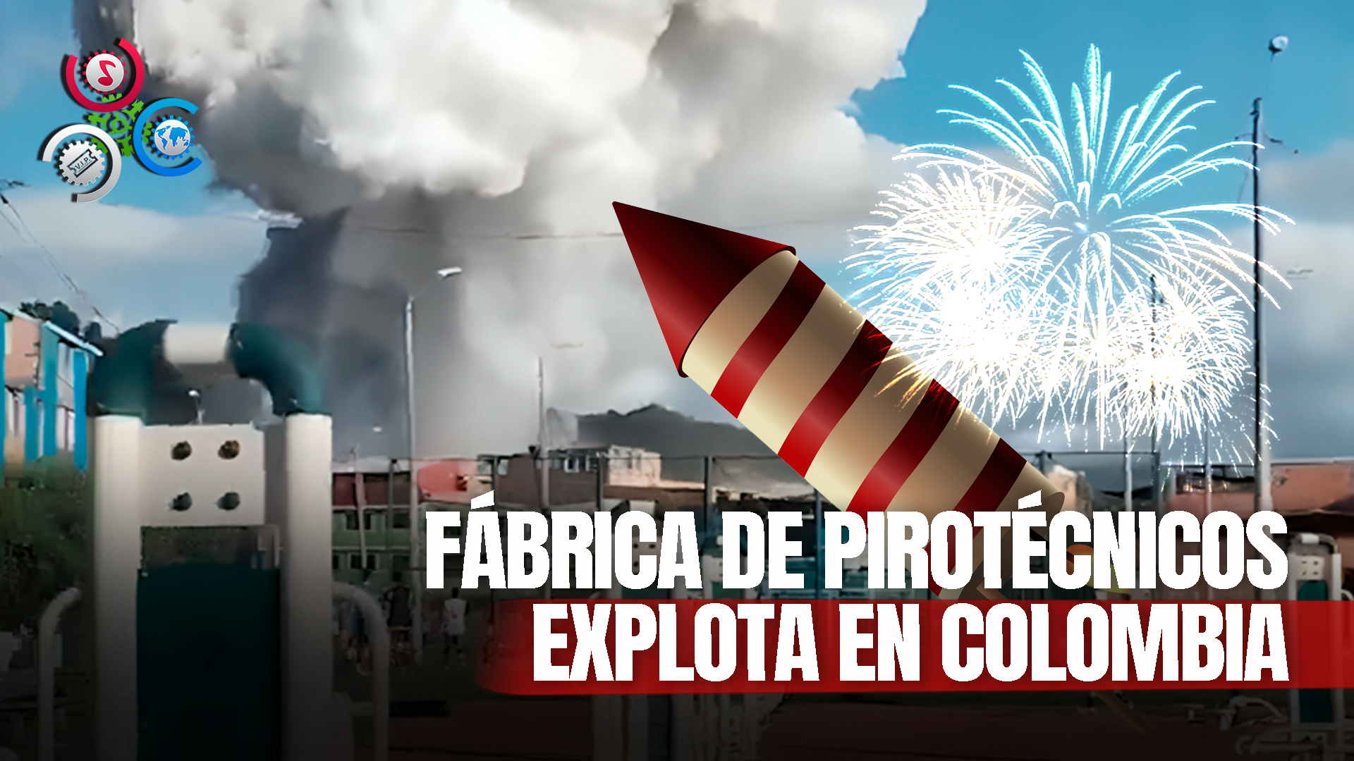 Explosión De Fábrica De Fuegos Artificiales Deja Un Fallecido Y Al Menos 33 Heridos En Colombia