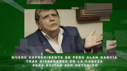 Fallece El Ex Presidente De Perú Alan García Tras Dispararse En La Cabeza Para Evitar Ser Detenido
