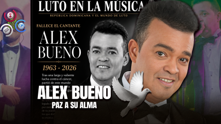 Fallece El Merenguero Alex Bueno Tras Enfrentar Una Batalla Contra El Cáncer