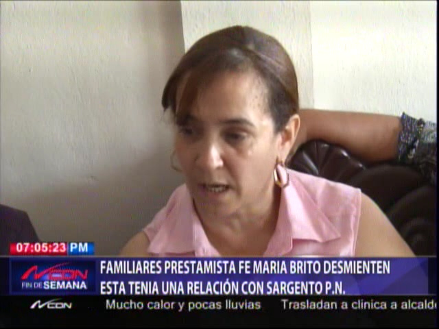 Familiares Prestamista Fe Maria Brito Desmienten Esta Tenia Una Relación Con Sargeton PN #Video