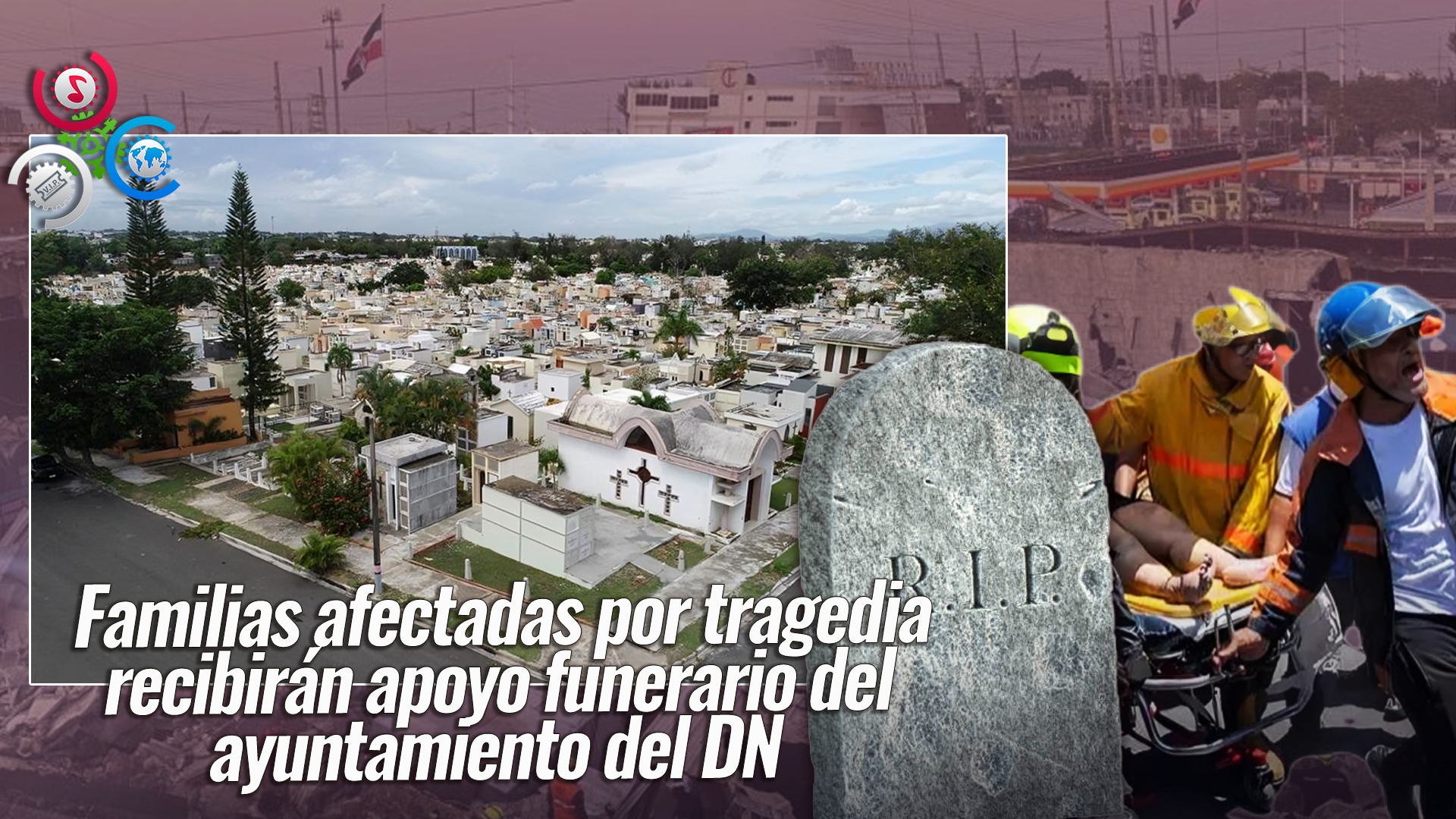 Alcaldía Dispone Más De 100 Nichos Gratuitos En Cristo Redentor Para Víctimas De Tragedia En Jet Set