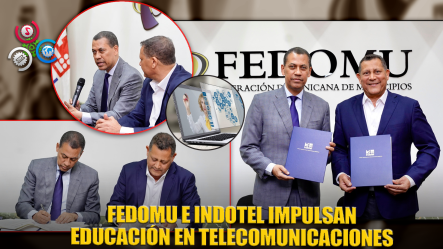 Fedomu E Indotel Fortalecerán La Educación Municipal En Telecomunicaciones
