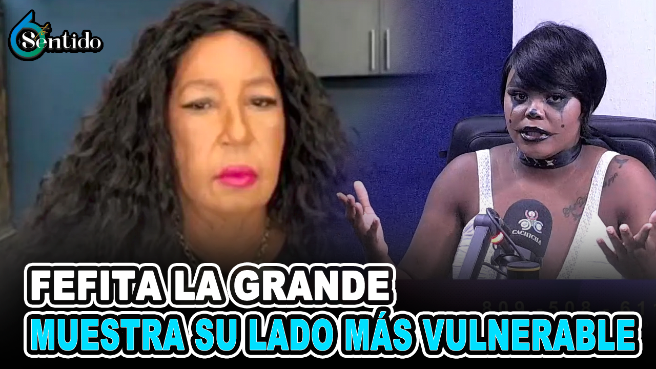Fefita La Grande Muestra Su Lado Más Vulnerable | 6to Sentido