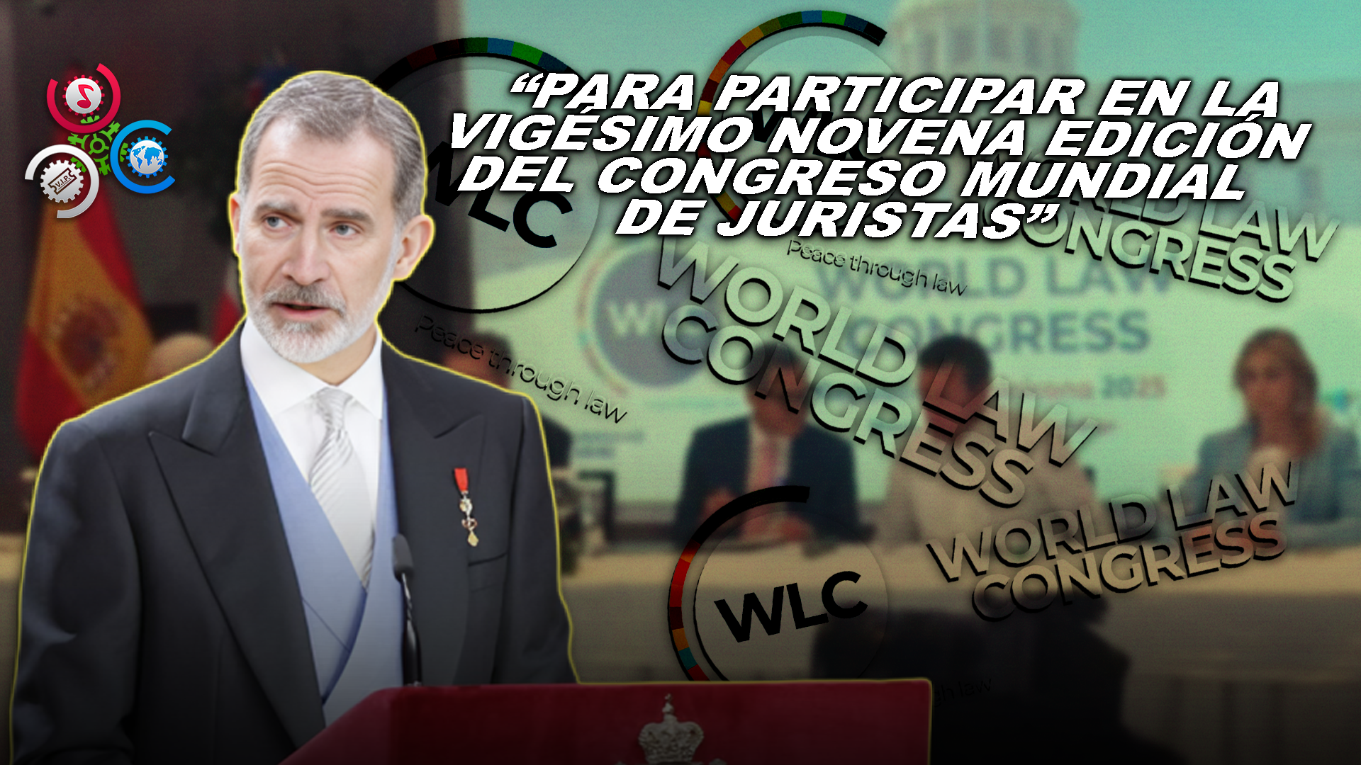 Felipe VI Viajará A RD Para Asistir Al World Law Congress