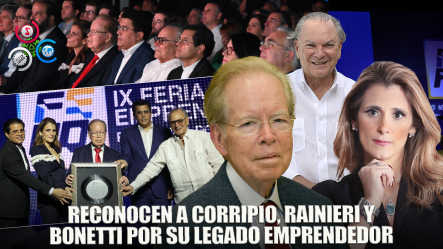 Feria Emprendedores Reconoce A Corripio, Rainieri Y Bonetti Por Su Aporte Al Desarrollo Nacional