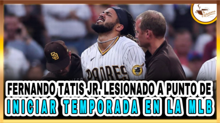 Fernando Tatis Jr. Lesionado A Punto De Iniciar La Temporada De La MLB – Tu Mañana By Cachicha