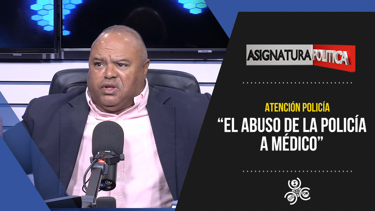 El Abuso De La Policía Contra Médico | Asignatura Política