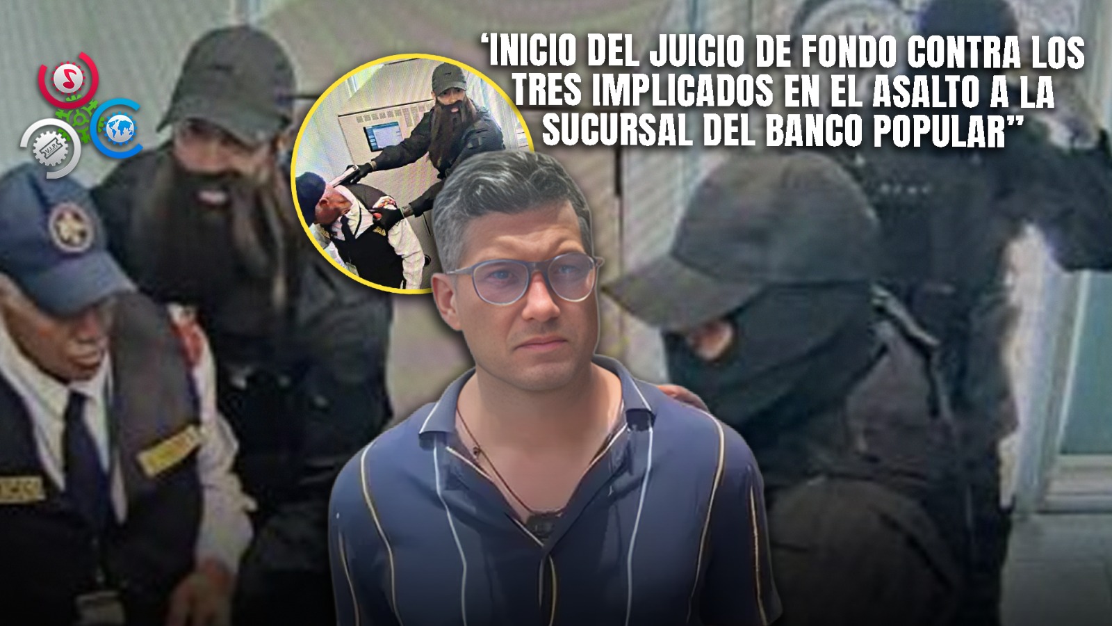 Fijan Para El 20 De Marzo Juicio De Fondo A Implicados En Asalto Al Banco Popular