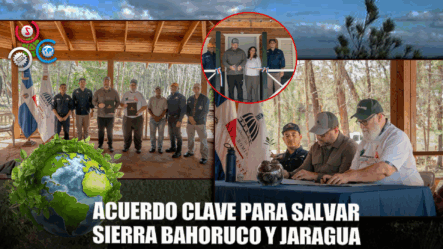Firman Acuerdo Para Fortalecer Parques Sierra Bahoruco Y Jaragua