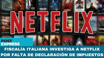 Fiscalía Italiana Investiga A Netflix Por Falta De Declaración De Impuestos