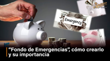 “Fondo De Emergencias”, Cómo Crearlo Y Su Importancia