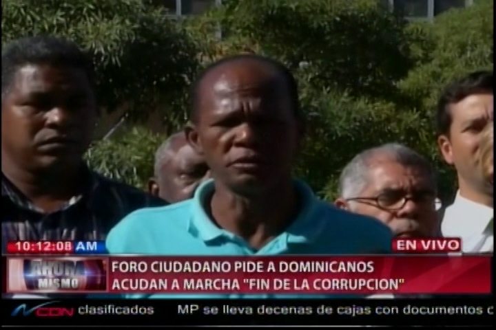 Foro Ciudadano Pide A Dominicanos Acudan A Marcha Fin De La Corrupción
