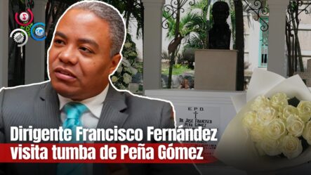 Dirigente Francisco Fernández Honra Al Dr. Peña Gómez Mediante Acto Conmemorativo En DN