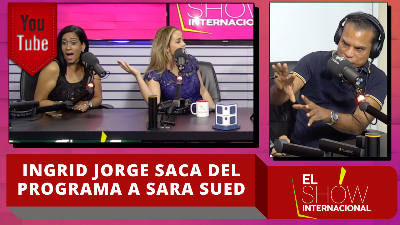 ¡Fuego! Ingrid Jorge Intenta Sacar Del Show Internacional A La Invitada Sara Sued