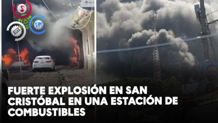 Fuerte Explosión En San Cristóbal En Una Estación De Combustibles