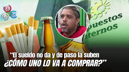 Fuertes Reacciones De Ciudadanos Ante Anuncio De Aumento De Precio En Cigarrillos Y Bebidas Alcohólicas