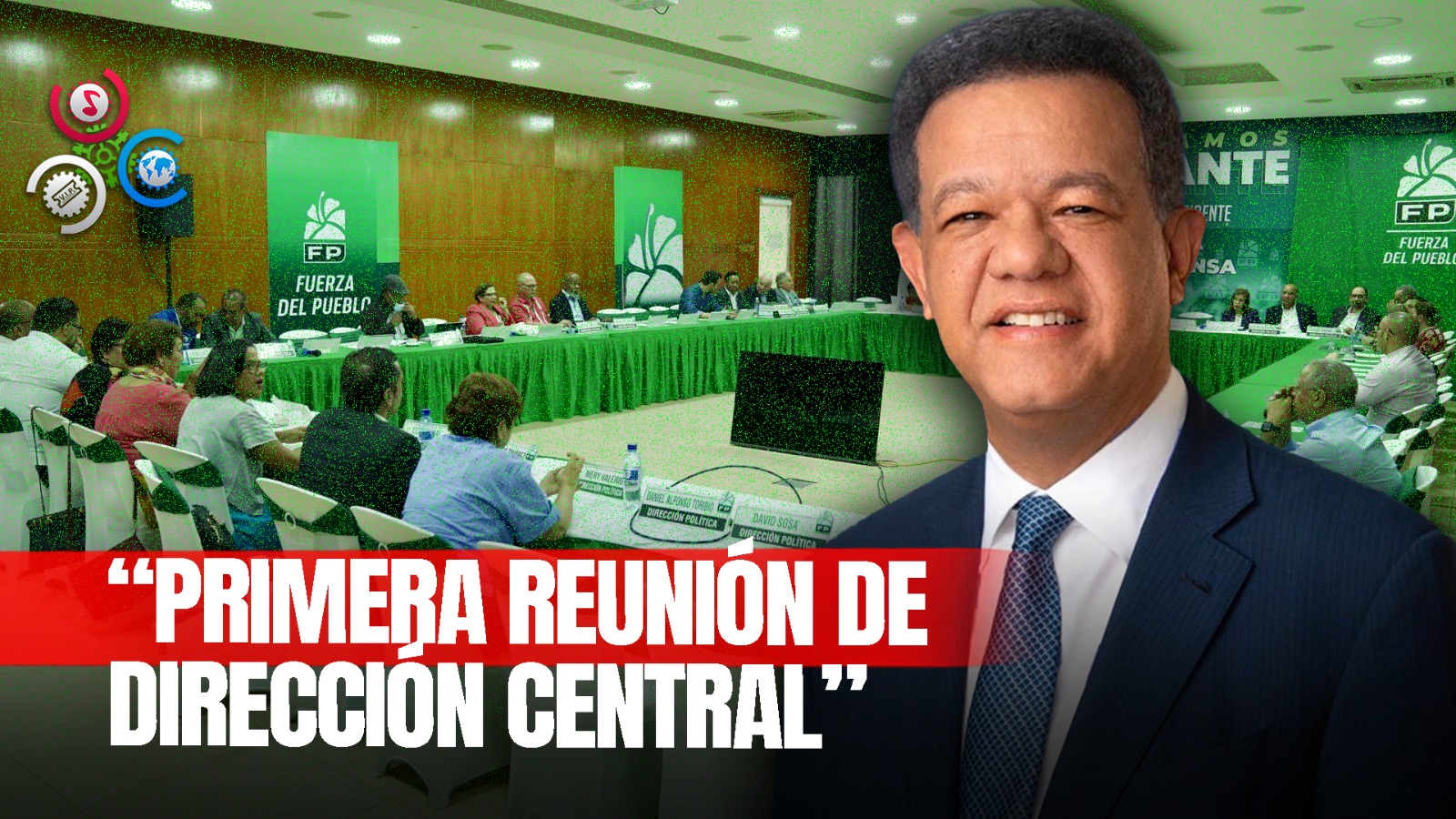 Fuerza Del Pueblo Celebra Reunión De Su Dirección Central Para Evaluar Los Resultados Electorales