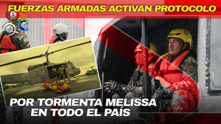 Fuerzas Armadas En Máxima Alerta Ante El Paso De La Tormenta Tropical Melissa