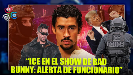 Funcionario Del Gobierno De Trump Dice Que Agentes De ICE Estarán En El Espectáculo De Bad Bunny En El Super Bowl