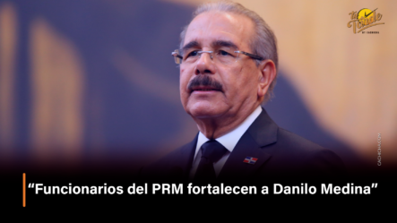 “Funcionarios Del PRM Fortalecen A Danilo Medina”  – Tu Tarde By Cachicha