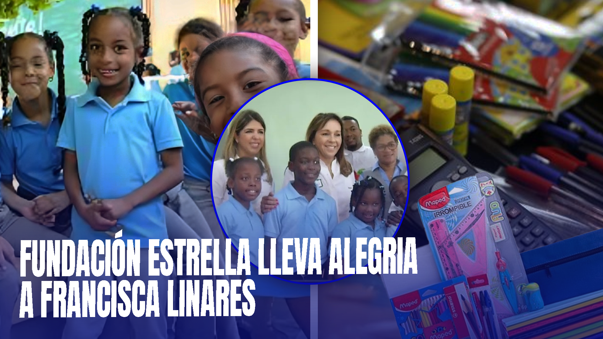 Fundación Estrella Lleva útiles Escolares A Más De 750 Alumnos Escuela Francisca Linares