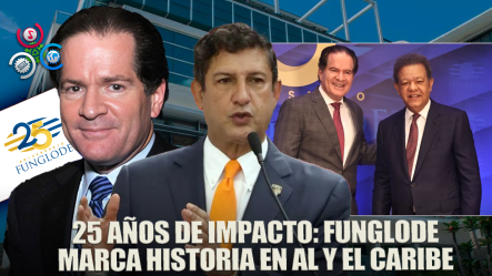 Funglode Celebra 25 Años Como Centro De Pensamiento Y Producción De Conocimiento De AL Y El Caribe