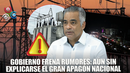 Gabinete Eléctrico Asegura Que Aún No Hay Información Oficial Sobre La Causa Del Apagón