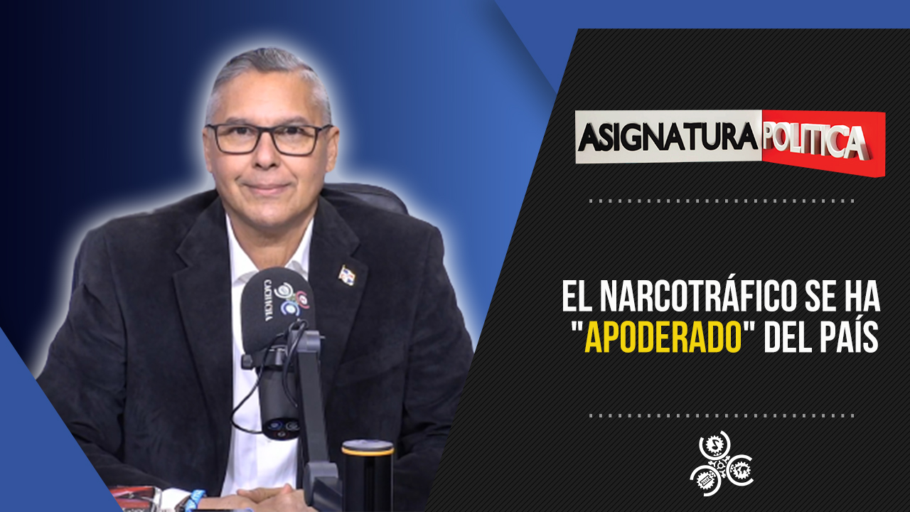 El Narcotráfico Se Ha “apoderado” Del País | Asignatura Politica