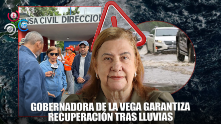 Gobernadora De La Vega Asegura Que Trabajan Para Recuperar Zonas Afectadas Por Las Lluvias