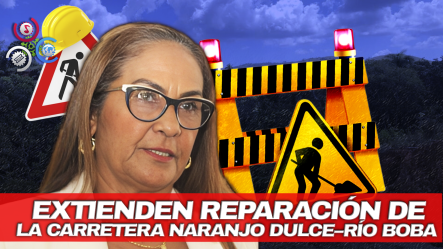 Gobernadora De Provincia Duarte Anuncia Extensión De La Carretera Naranjo Dulce–Río Boba