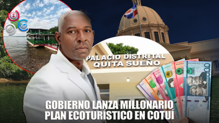 Gobierno Aprueba Inversiones Para El Desarrollo Ecoturístico En Cotuí