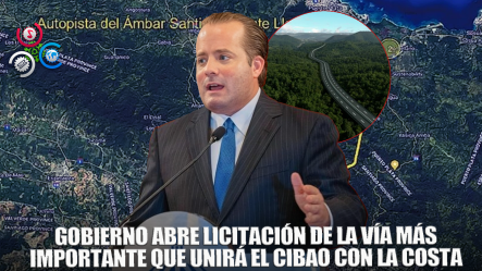 Gobierno Convoca A Licitación Para El Diseño Y Construcción De La Autopista Del Ámbar