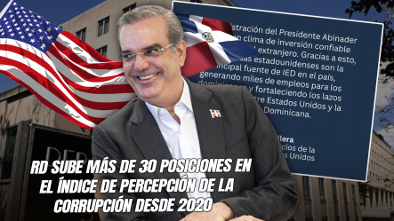 EE.UU. Reconoce Y Destaca Esfuerzos Del Presidente Abinader En Lucha Contra La Corrupción