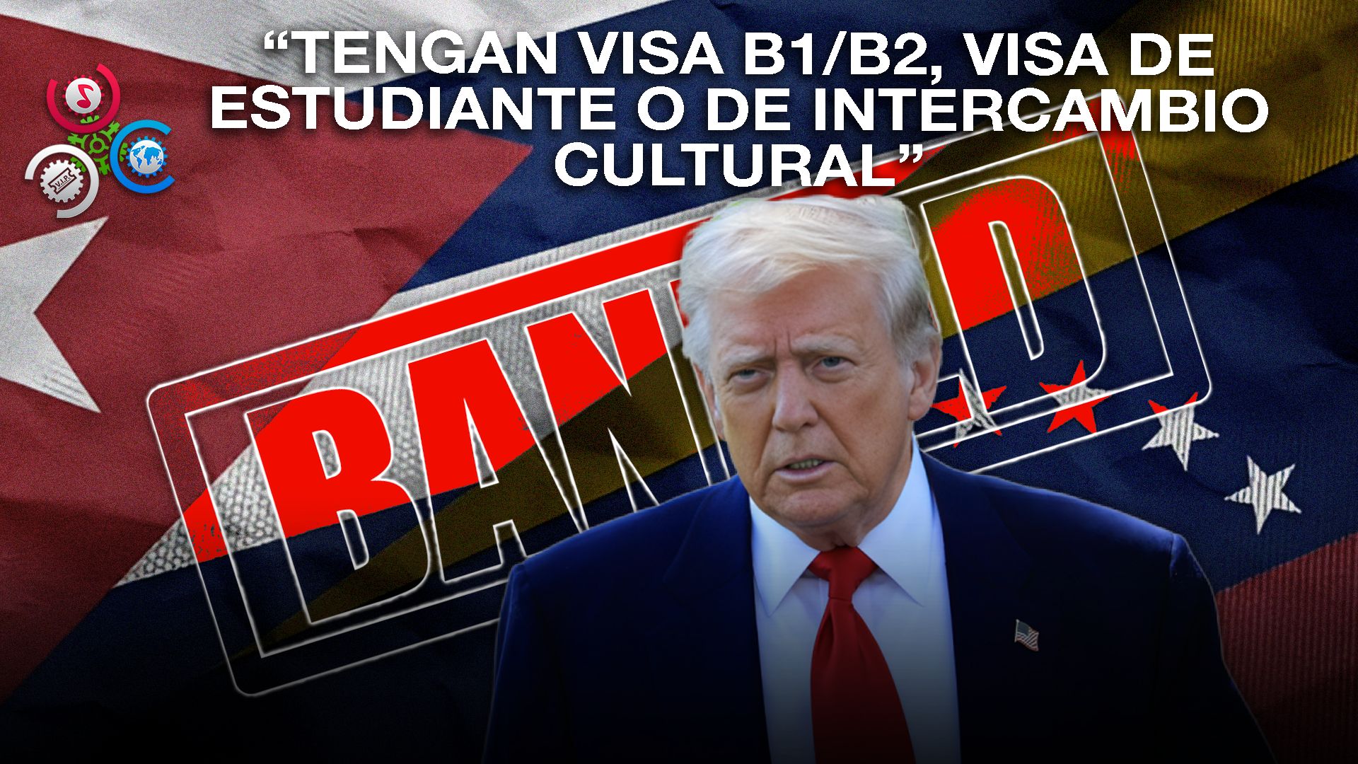 Gobierno De Trump Veta Visas De Turismo Para Ciudadanos De Cuba Y Venezuela