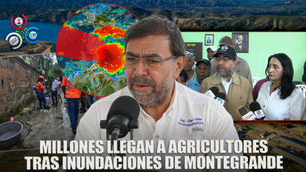 Gobierno Desembolsa Millones A Agricultores Afectados Por Presa Montegrande
