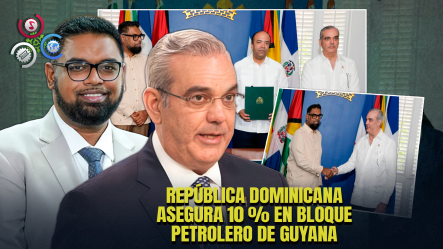 Gobierno Dominicano Firma Contrato Para Explorar Petróleo En Guyana