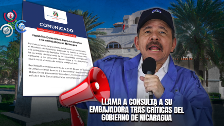 Gobierno Dominicano Llama A Consulta A Su Embajadora En Nicaragua Tras Declaraciones Del Gobierno De Ortega