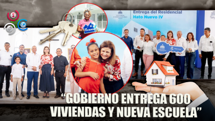 Gobierno Entrega Más De 600 Apartamentos En Hato Nuevo, Santo Domingo Oeste