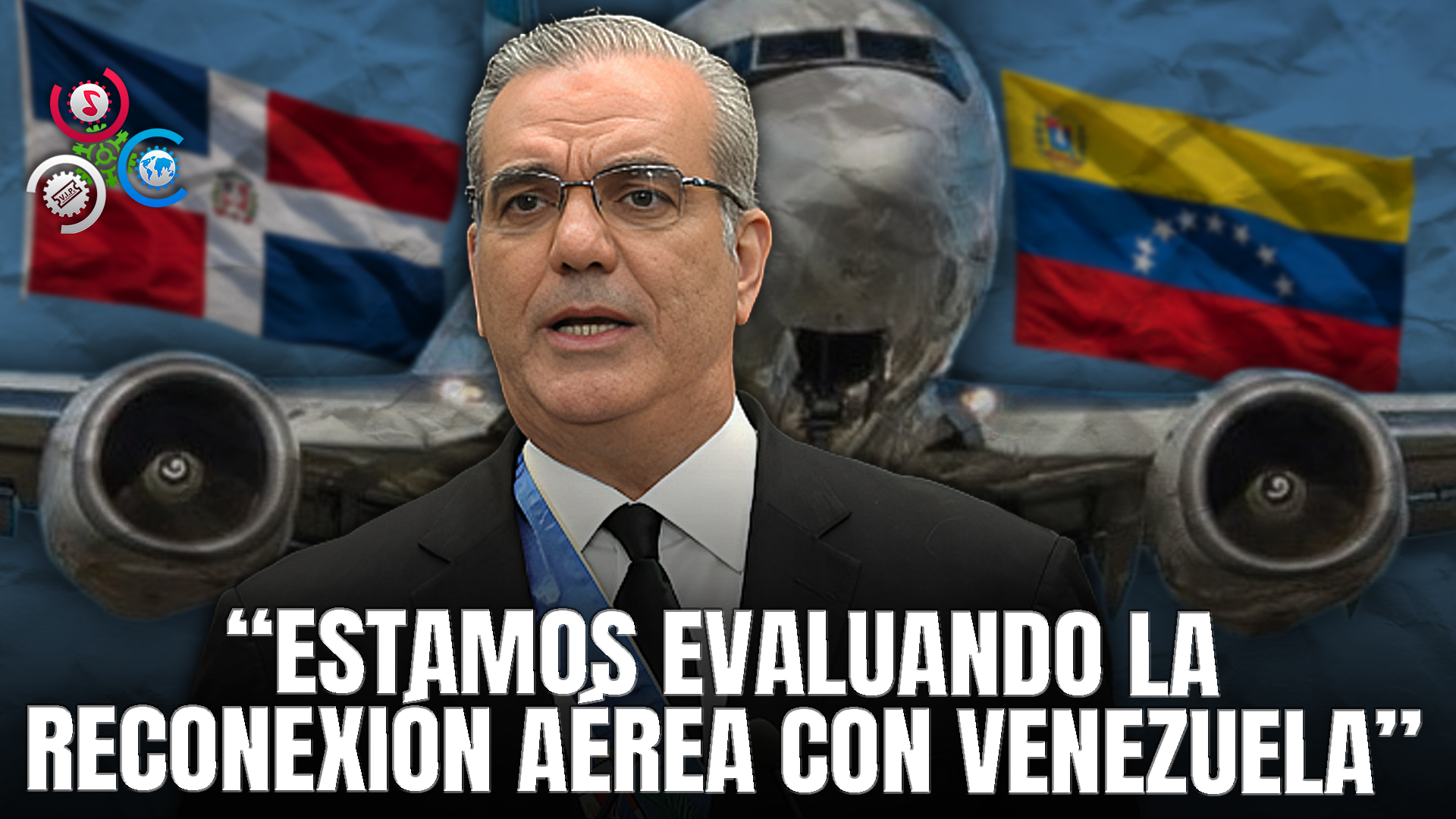 Gobierno Evalúa Restablecer Conexión Aérea Con Venezuela, Anuncia Presidente Abinader