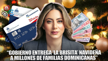 Gobierno Inicia Entrega De “La Brisita” Navideña