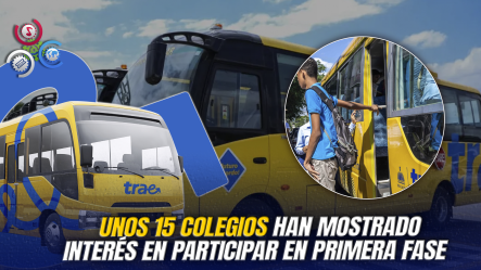 Gobierno Lanzará Sistema De Transporte Escolar Para Colegios Privados En El Distrito Nacional