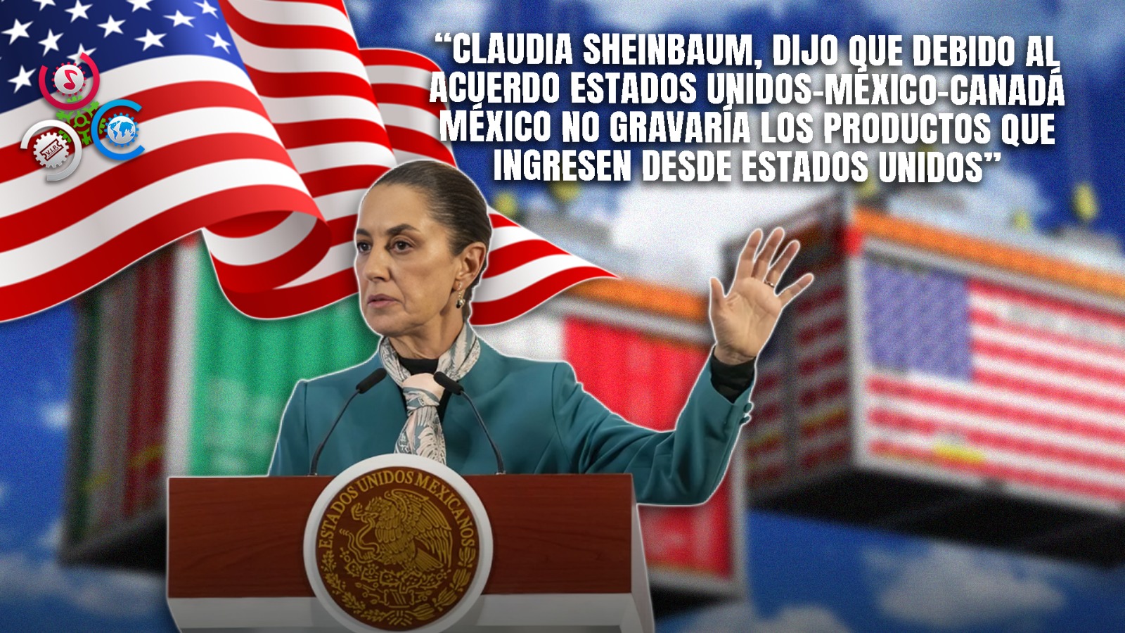 Gobierno Mexicano Confirma Que No Habrá Aranceles Contra EE.UU.