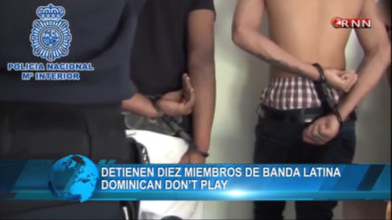Detienen 10 Miembros De Banda Latina “Dominican Don’t Play”