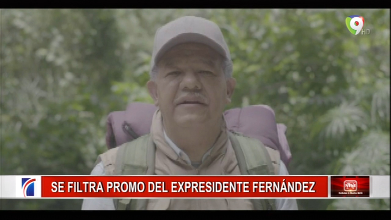 Se Filtra En Las Redes Sociales Una Promo Del Ex Presidente Leonel Fernández