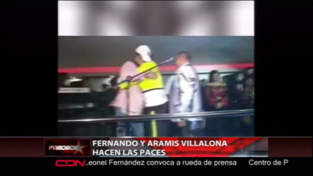 Fernando Y Aramis Villalona Hacen Las Paces